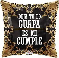 IMP18 CUADRADO DEJA TU LO GUAPA ES MI CUMPLE
